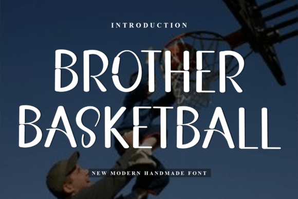 Brother Basketball: A Font for Engaging Campaigns